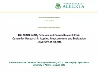 Dr. Mark Gierl,  Professor and Canada Research Chair