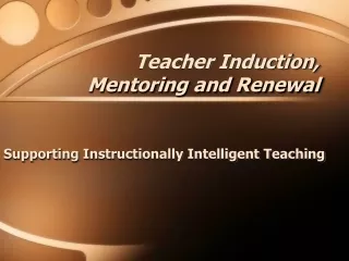 Teacher Induction, Mentoring and Renewal