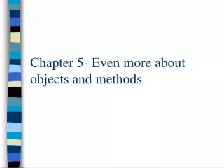 Chapter 5- Even more about objects and methods
