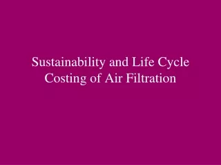 Sustainability and Life Cycle Costing of Air Filtration