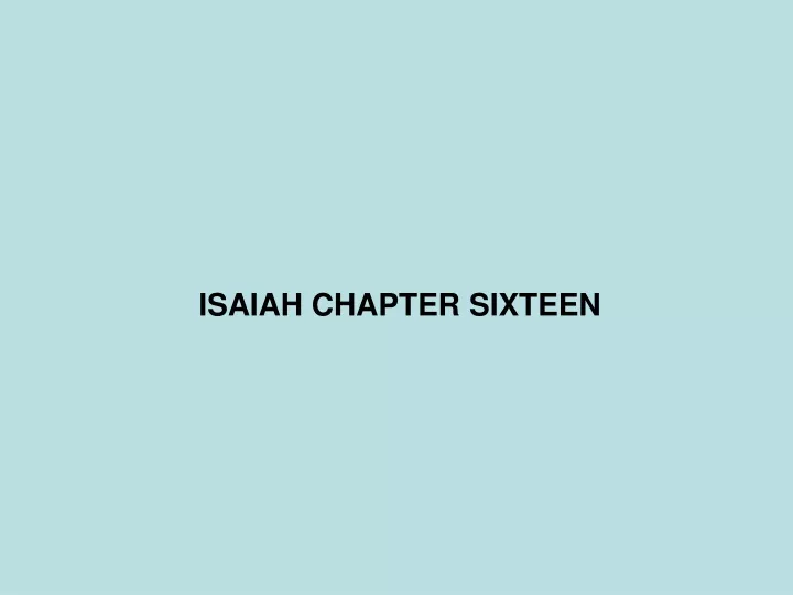 isaiah chapter sixteen