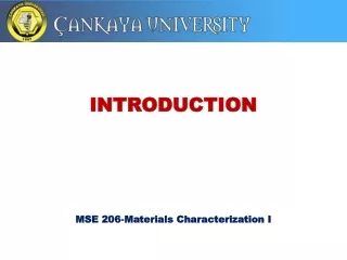 INTRODUCTION M SE 206 - Materials Characterization I