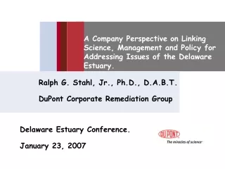 Ralph G. Stahl, Jr., Ph.D., D.A.B.T. DuPont Corporate Remediation Group