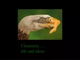Chemistry … life and ideas