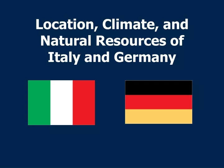 location climate and natural resources of italy and germany