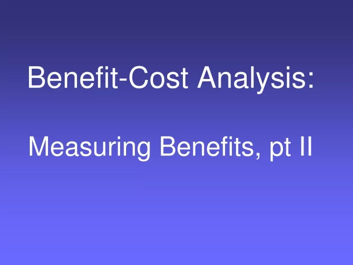 benefit cost analysis measuring benefits pt ii