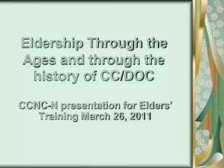 Eldership Through the Ages and through the history of CC/DOC