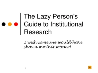 The Lazy Person’s Guide to Institutional Research