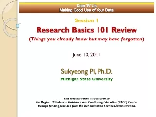 Session 1 Research Basics 101 Review ( Things you already know but may have forgotten )