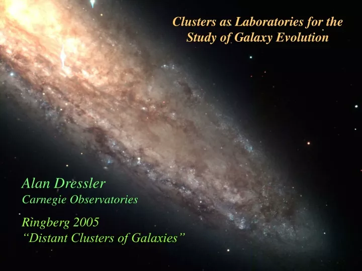 clusters as laboratories for the study of galaxy