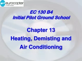 EC 130 B4 Initial Pilot Ground School Chapter 13 Heating, Demisting and Air Conditioning