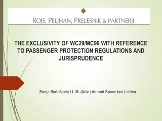 THE EXCLUSIVITY OF WC29/MC99 WITH REFERENCE TO PASSENGER PROTECTION REGULATIONS AND JURISPRUDENCE