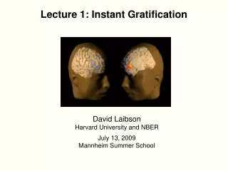 Lecture 1: Instant Gratification