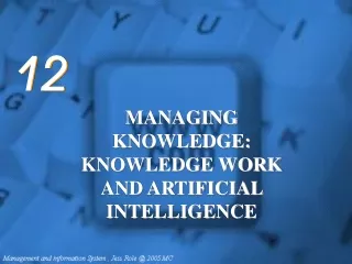 MANAGING KNOWLEDGE:  KNOWLEDGE WORK AND ARTIFICIAL INTELLIGENCE