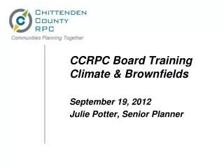 CCRPC Board Training Climate &amp; Brownfields