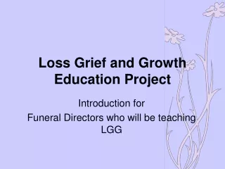 Loss Grief and Growth Education Project