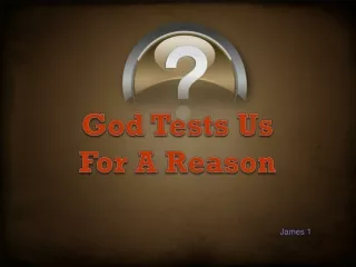 God Tests Us For A Reason