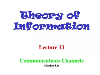 Lecture 13 Communications Channels (Section 4.1)