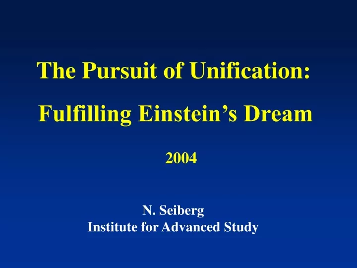 the pursuit of unification fulfilling einstein