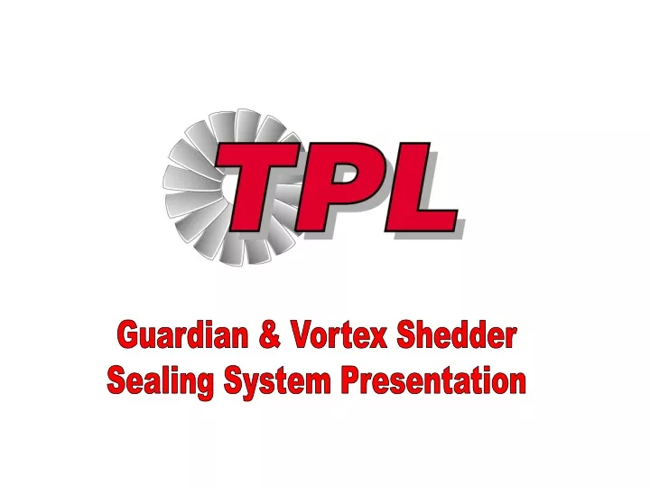 guardian vortex shedder sealing system