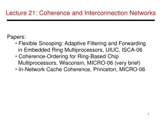 Lecture 21: Coherence and Interconnection Networks