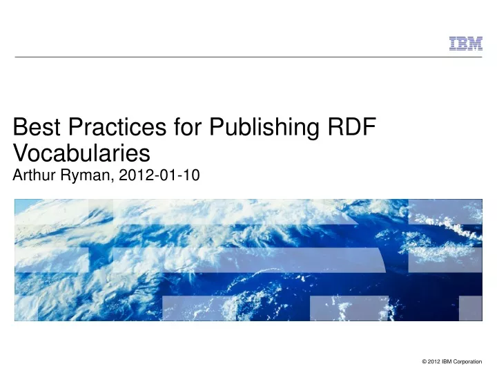 best practices for publishing rdf vocabularies arthur ryman 2012 01 10