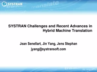 SYSTRAN Challenges and Recent Advances in  Hybrid Machine Translation