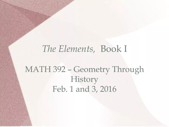 the elements book i math 392 geometry through history feb 1 and 3 2016