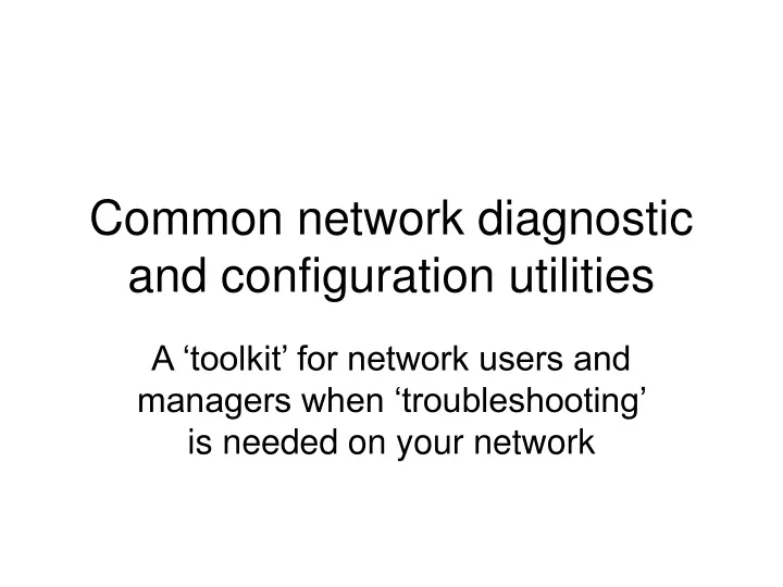 common network diagnostic and configuration utilities
