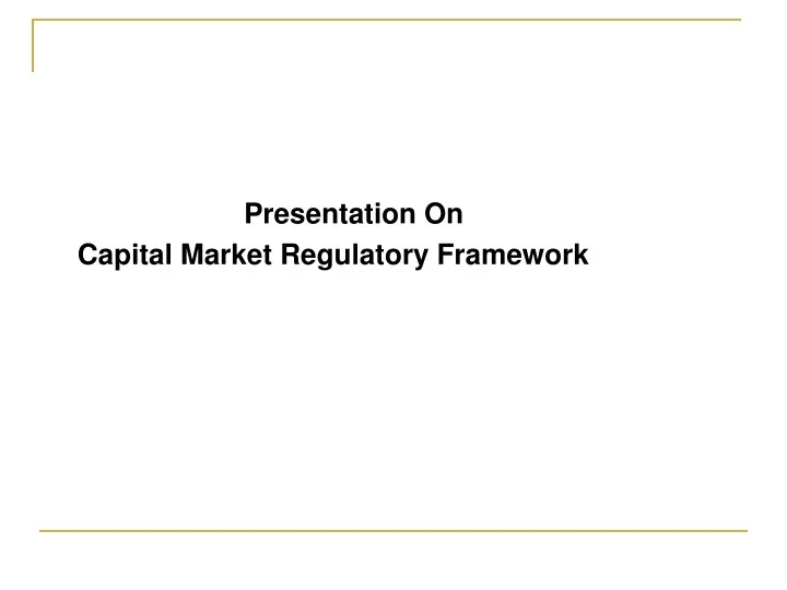 presentation on capital market regulatory