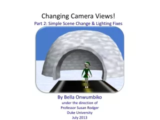 Changing Camera Views! Part 2: Simple Scene Change &amp; Lighting Fixes