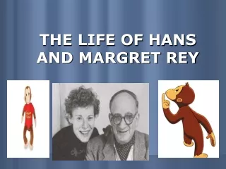 THE LIFE OF HANS AND MARGRET REY