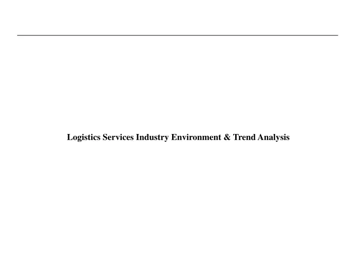 logistics services industry environment trend