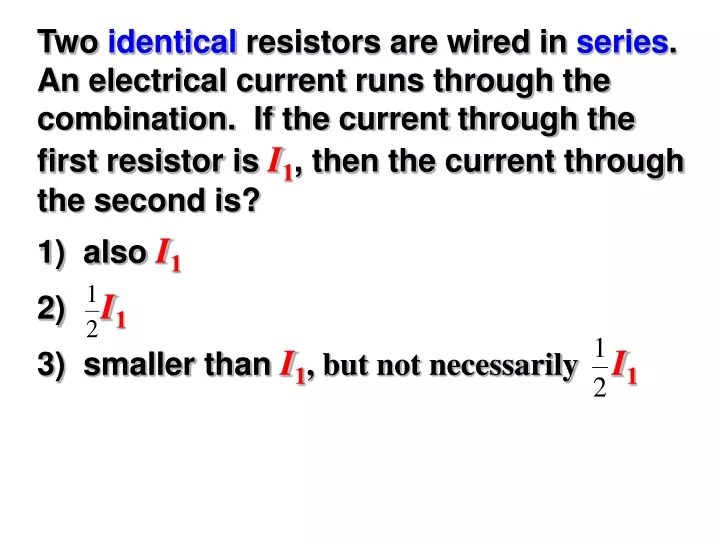 two identical resistors are wired in series
