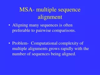 MSA- multiple sequence alignment