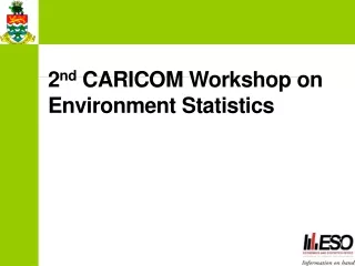 2 nd  CARICOM Workshop on Environment Statistics