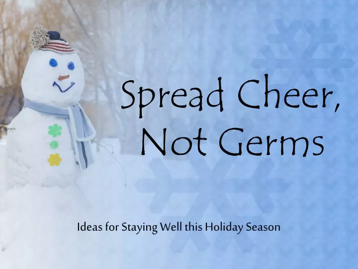 spread cheer not germs