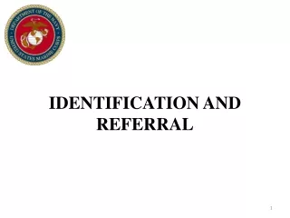 IDENTIFICATION AND REFERRAL