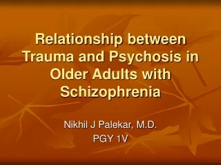 Relationship between Trauma and Psychosis in Older Adults with Schizophrenia