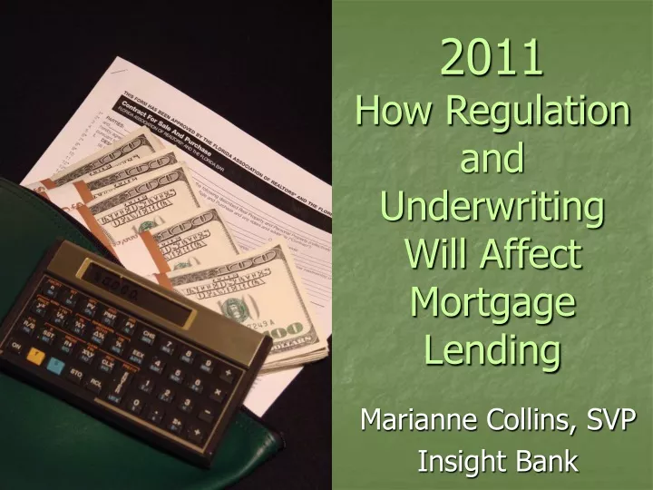 2011 how regulation and underwriting will affect mortgage lending