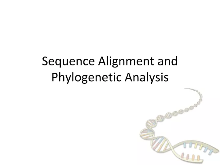 sequence alignment and phylogenetic analysis