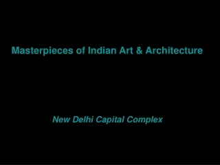 Masterpieces of Indian Art &amp; Architecture New Delhi Capital Complex