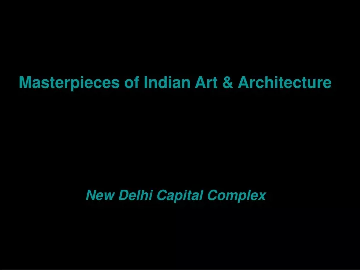 masterpieces of indian art architecture new delhi