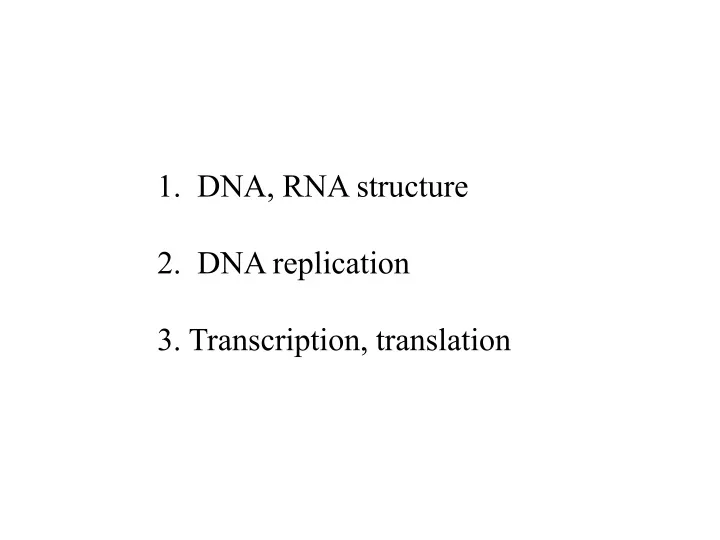 1 dna rna structure 2 dna replication