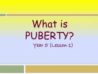 What is PUBERTY?