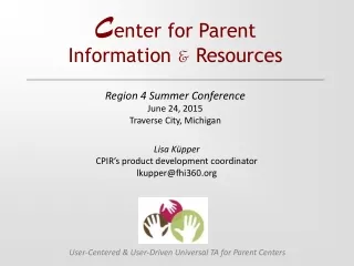 C enter for Parent  Information  &amp;  Resources