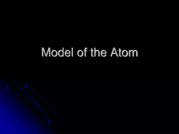 model of the atom