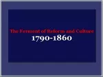 The Ferment of Reform and Culture 1790-1860
