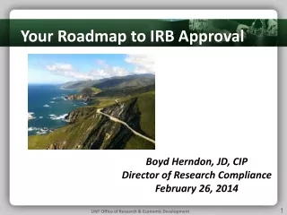 Boyd Herndon, JD, CIP  Director of Research Compliance February 26, 2014