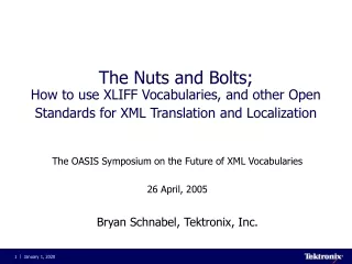 The OASIS Symposium on the Future of XML Vocabularies 26 April, 2005